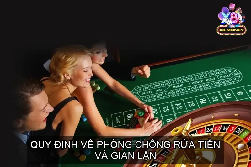 Casino Là Gì? List Game HOT Nhất Trong Casino Online X8 6 Quy định về phòng chống rửa tiền và gian lận