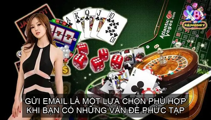 Liên Hệ X8 - Các Phương Thức Liên Hệ Chi Tiết Cho Hội Viên 3 Gửi email là một lựa chọn phù hợp khi bạn có những vấn đề phức tạp