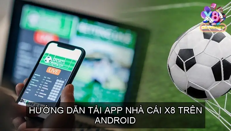 Tải App X8: Quy Trình Hướng Dẫn Chi Tiết Nhất Cho Mọi Người 3 huong dan tai app nha cai x8 chi tiet nhat android ios 68f0c394c0cfa