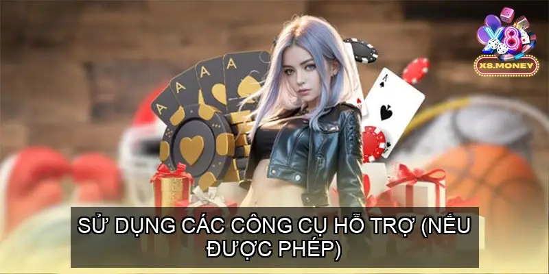 Mẹo Chơi Game Bài Mậu Binh Bách Chiến Bách Thắng 3 Sử Dụng Các Công Cụ Hỗ Trợ
