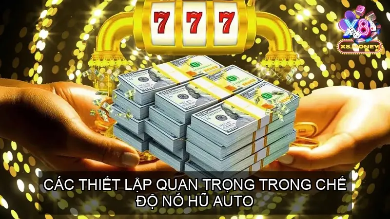Nổ hũ auto là gì? Khám phá cách chơi và tips thắng lớn 4 Các Thiết Lập Quan Trọng Trong Chế Độ Nổ Hũ Auto