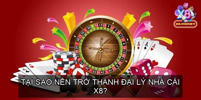 Đại Lý X8: Tất Cả Quy Trình Cộng Tác Kinh Doanh Với Cổng game 3 Tại Sao Nên Trở Thành Đại Lý X8?
